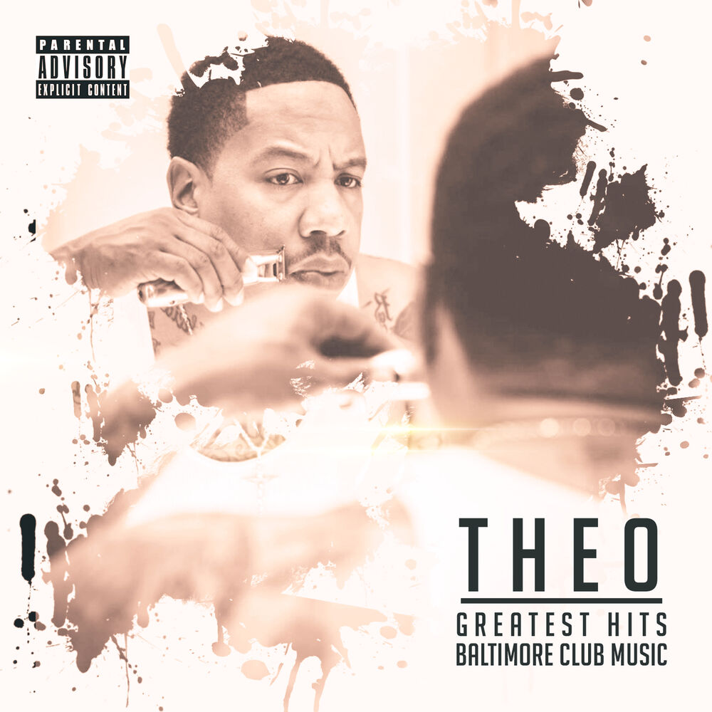 Picture of Theo's Greatest Hits (Baltimore Club Music)