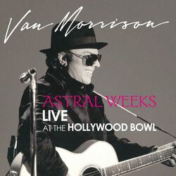 Cover of Astral Weeks: Live at the Hollywood Bowl