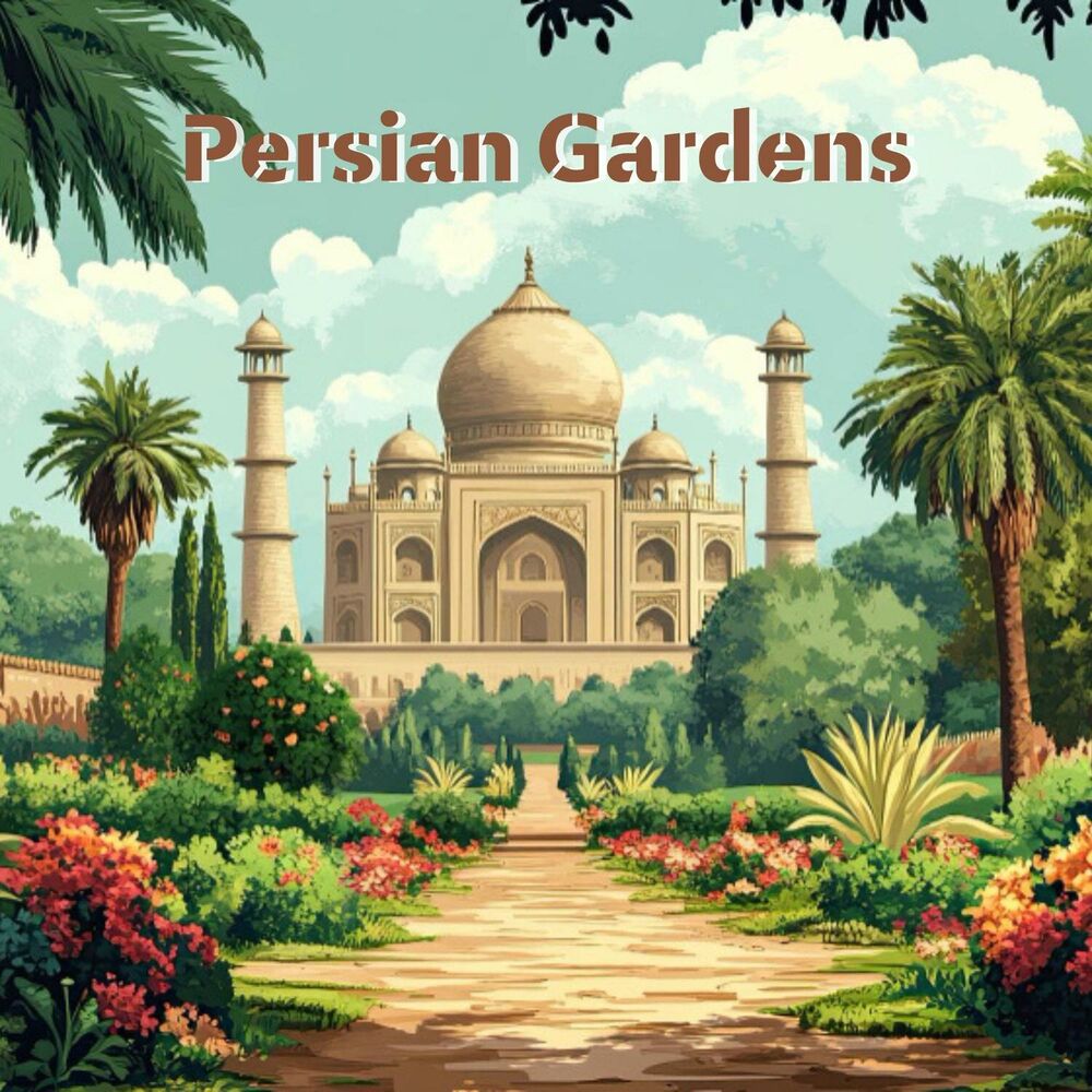 Picture of Persian Gardens: Immersive Relaxation of the Ancient Persia for the Soul & Mind