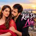 Keh Do Na