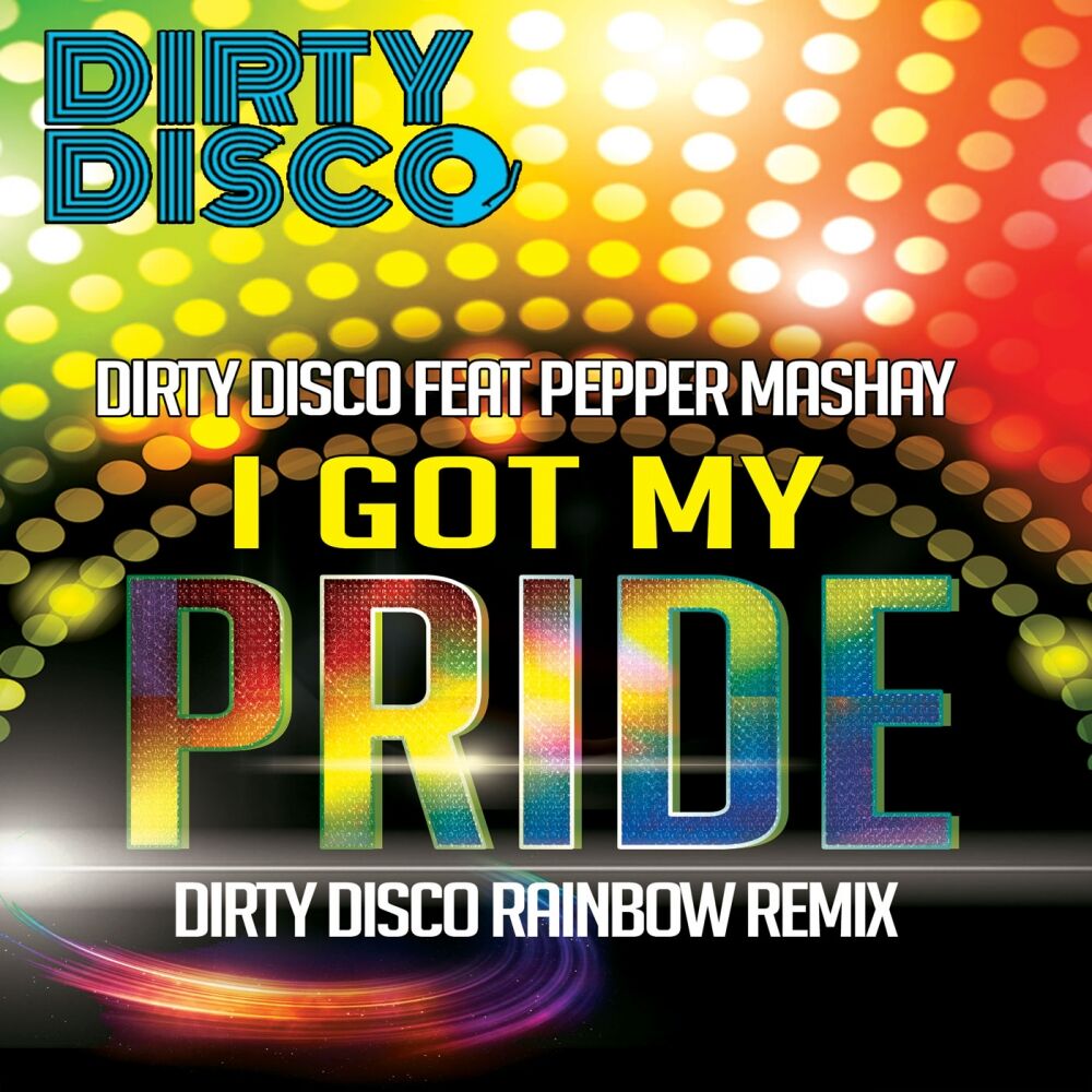 Picture of I Got My Pride (Dirty Disco Rainbow Remix)