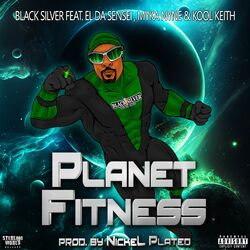 Cover of Planet Fitness (feat. Kool Keith, El Da Sensei & Myka Nyne)