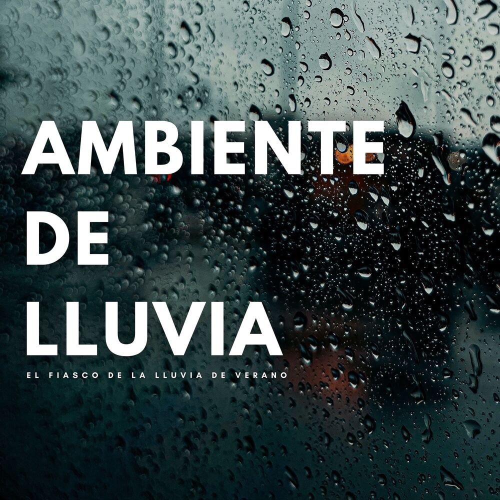 Picture of Ambiente De Lluvia: El Fiasco De La Lluvia De Verano