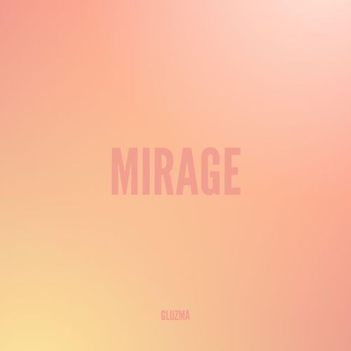 Descargar Mirage - Gluzma MP3