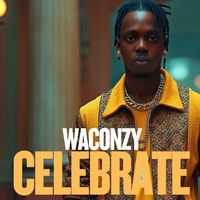 Waconzy - CELEBRATE | Deezer