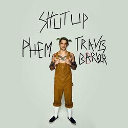 Cover of Shut Up (feat. phem & Travis Barker)