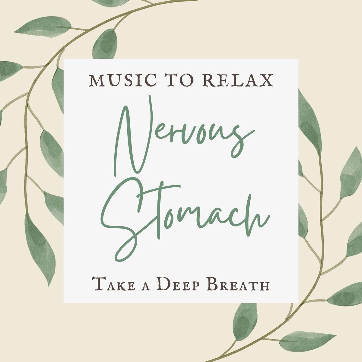 Album cover of Nervous Stomach: Music to Relax and Take a Deep Breath to Calm Your Second Brain