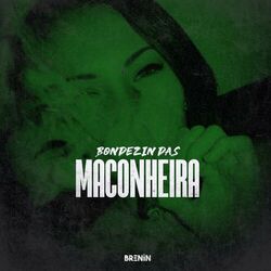 Cover of BONDEZIN DAS MACONHEIRA (feat. Mc Pedrin do Engenha)