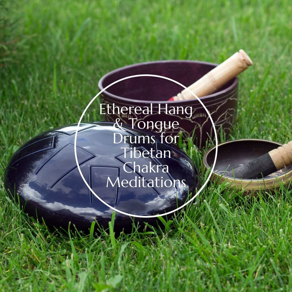 Picture of Ethereal Hang & Tongue Drums for Tibetan Chakra Meditations