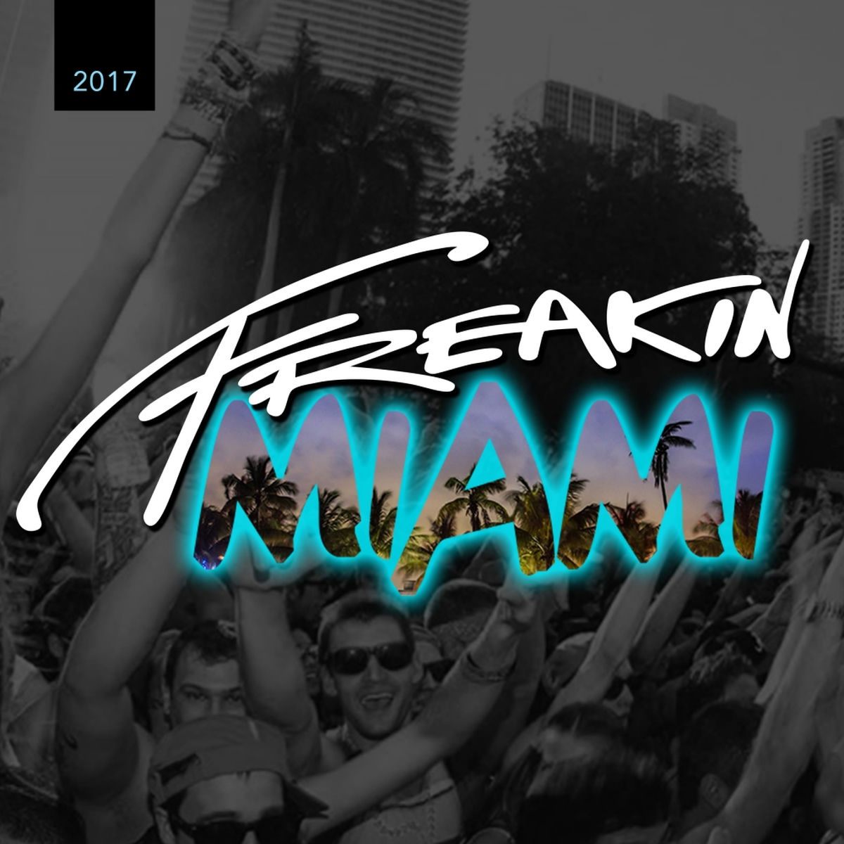 Album cover of Freakin Miami 2017 (Mixed By Skapes)
