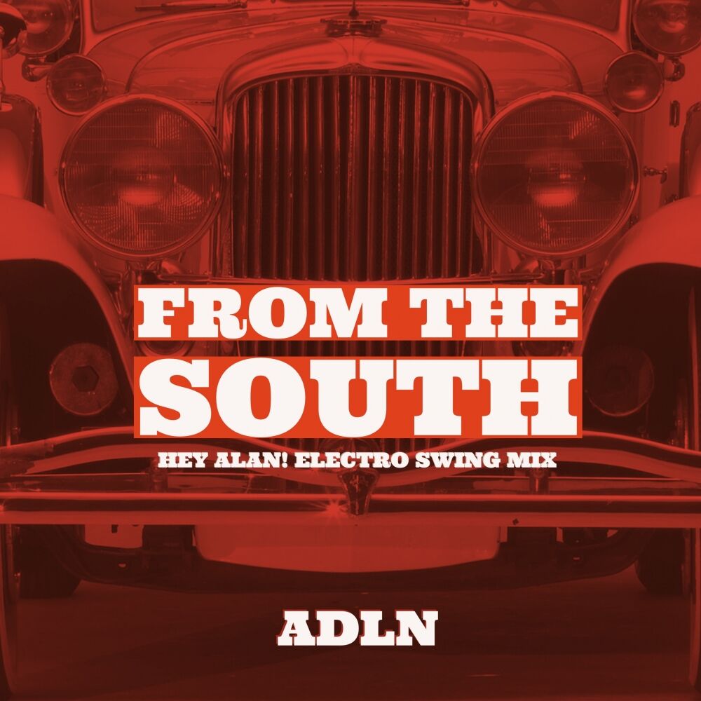 Picture of From The South (Hey Alan! Electro Swing Mix)