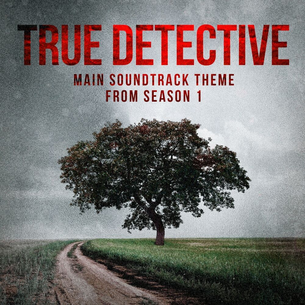 Picture of True Detective: Far from Any Road (Main Soundtrack Theme from Season 1)