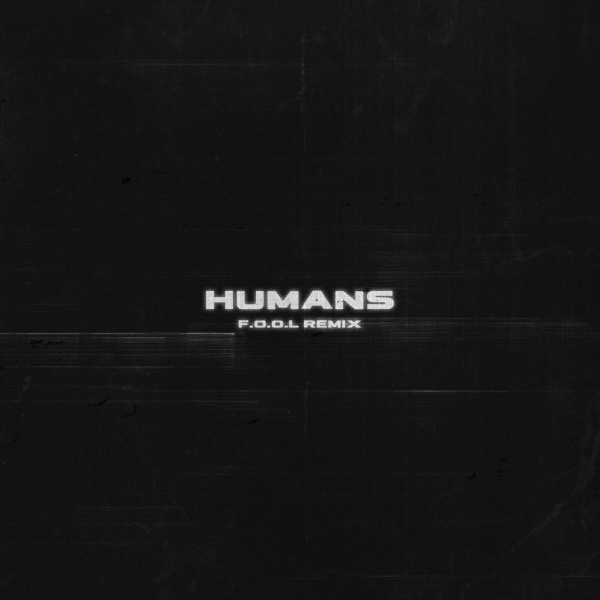 Album cover of HUMANS (F.O.O.L Remix)