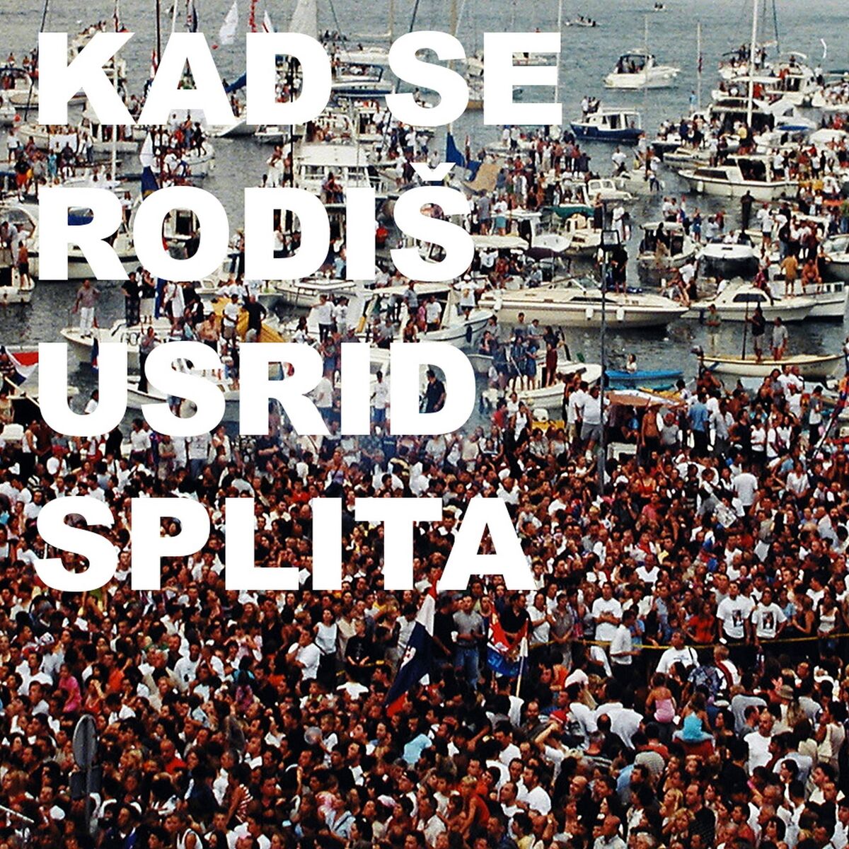 Album cover of Kad Se Rodiš Usrid Splita