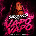 SEQUENCIA DO VAPO VAPO