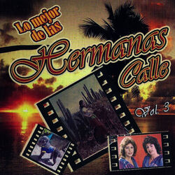 Cover of Lo Mejor de las Hermanas Calle, Vol. 3
