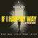 IF I HAD MY WAY (Remix)