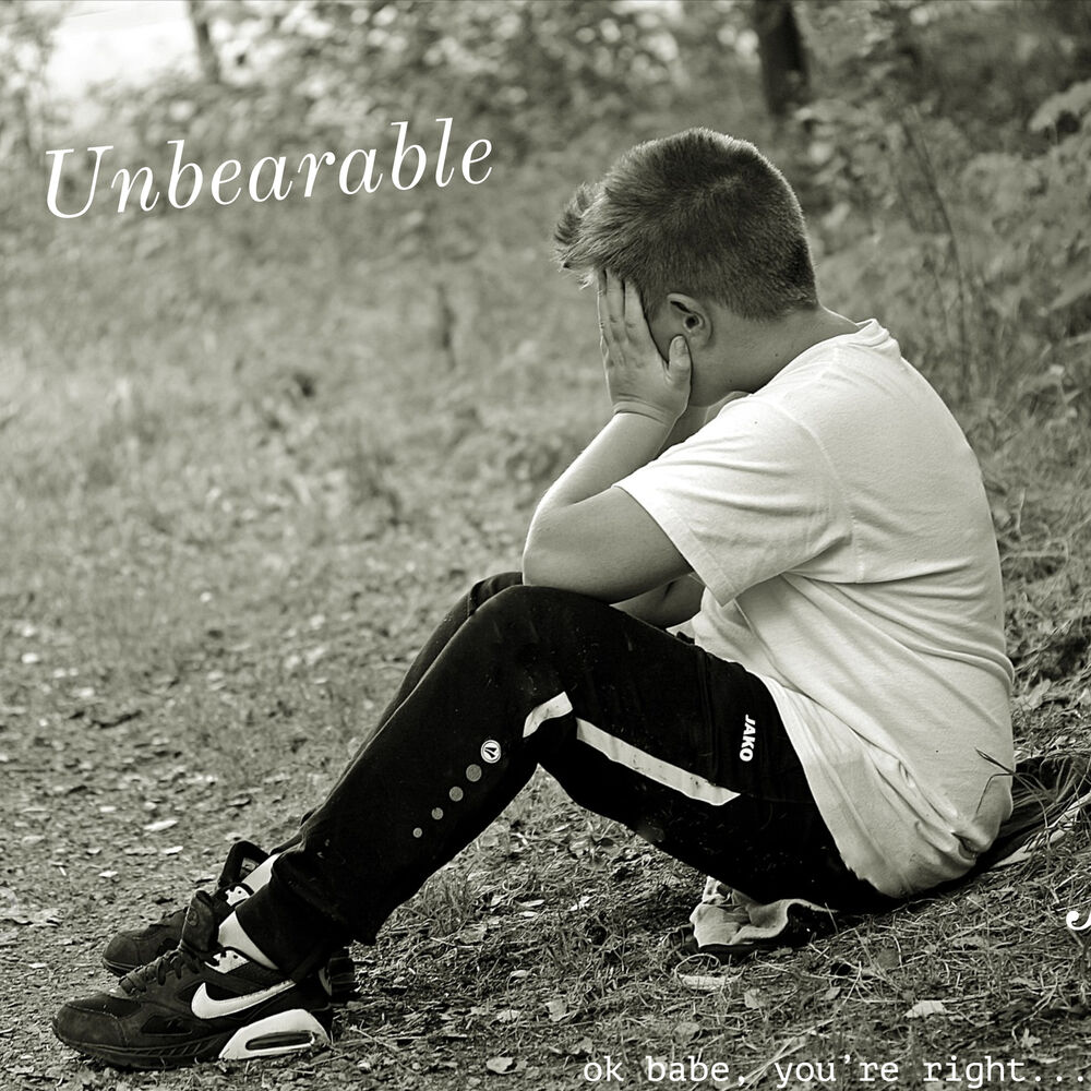 Picture of Unbearable (Ok, Babe You're Right)