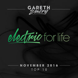 Cover of Electric For Life Top 10 - November 2016 (by Gareth Emery)