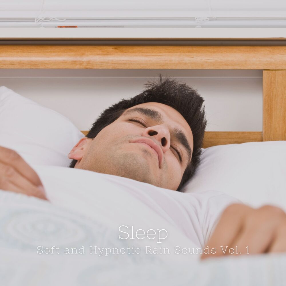 Picture of Sleep: Soft and Hypnotic Rain Sounds Vol. 1