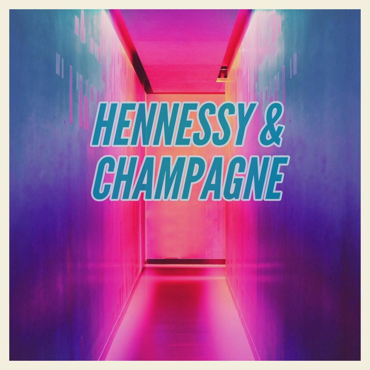 Album cover of Hennessy and Champagne