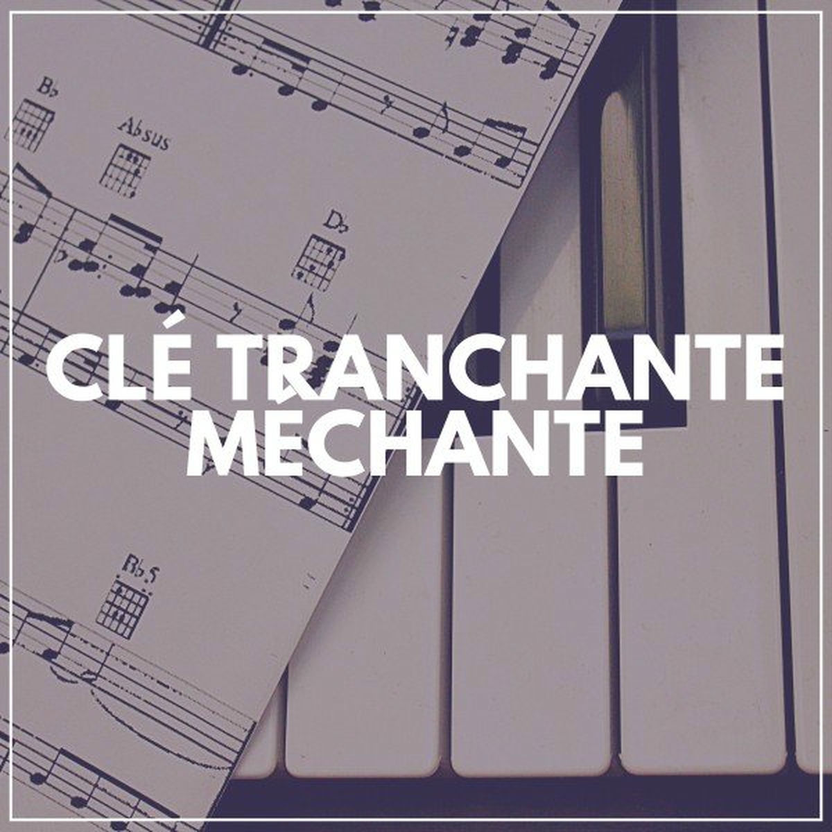 Album cover of Clé Tranchante Méchante