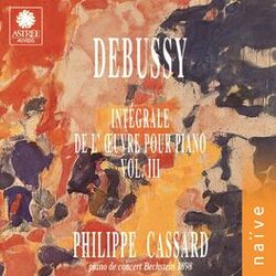 Cover of Debussy: Intégrale de l'œuvre pour piano, Vol. 3 (Piano de concert Bechstein 1898)