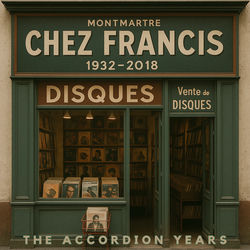 Chez Francis (The Accordion Years)