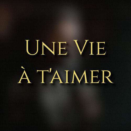 Une vie à t'aimer (feat. Natasha Hooyberghs)