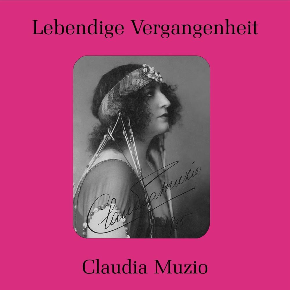 Picture of Lebendige Vergangenheit - Claudia Muzio