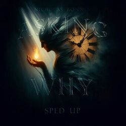 Cover of Asking Why (Sped Up)