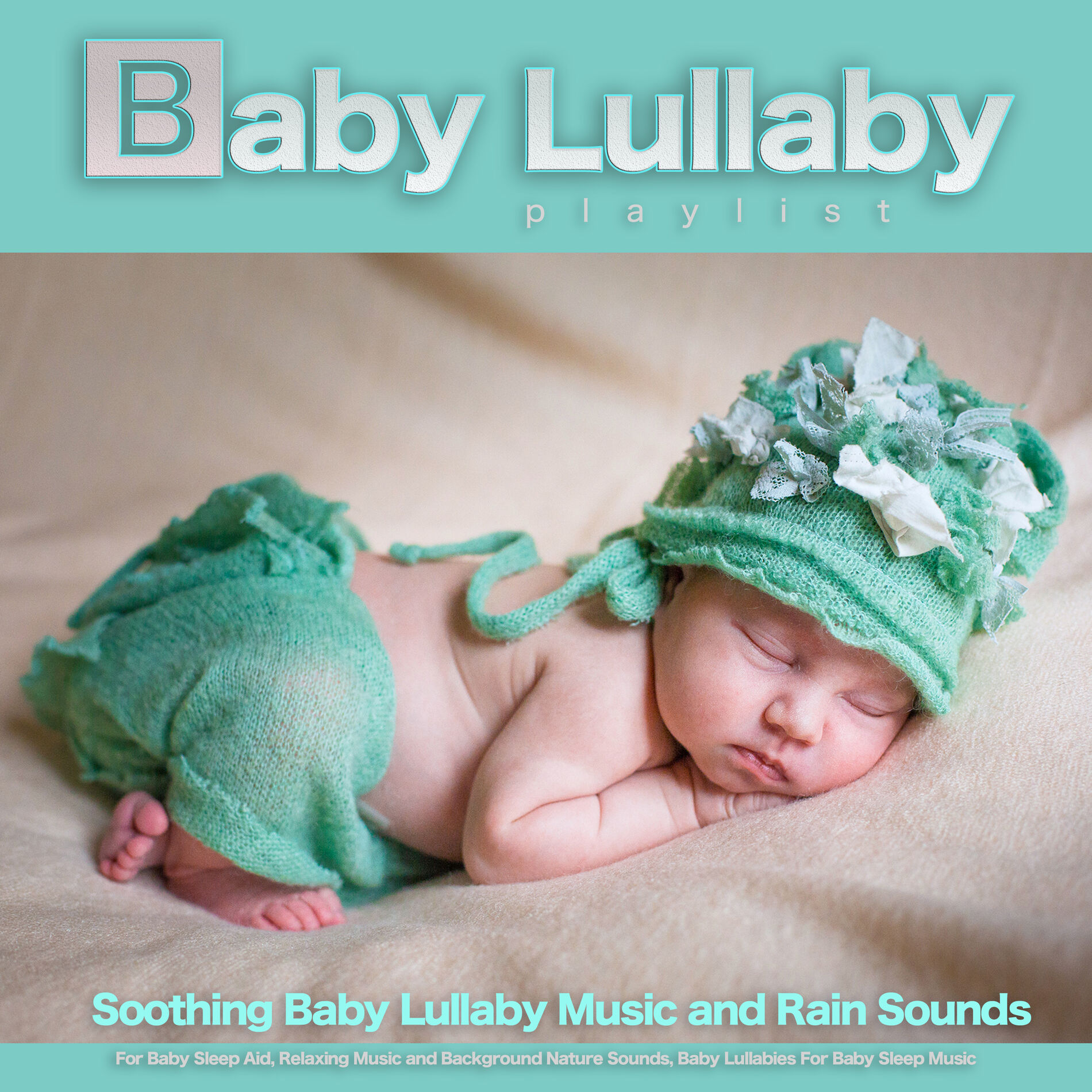 Album cover of Baby Lullaby Playlist: Soothing Baby Lullaby Music and Rain Sounds For Baby Sleep Aid, Relaxing Music and Background Nature Sounds