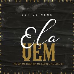 Cover of Ela Vem (SET DJ NENE)