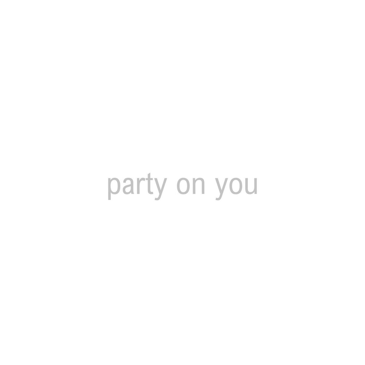 Album cover of party on you