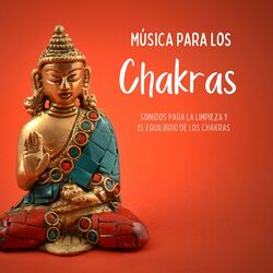 Cover of Música para los Chakras: Sonidos para la Limpieza y el Equilibrio de los Chakras