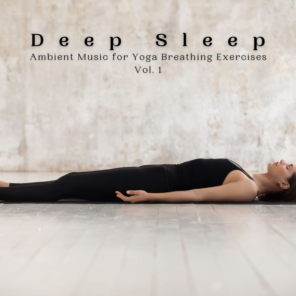 Picture of Deep Sleep: Ambient Music for Yoga Breathing Exercises Vol. 1