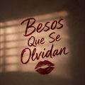 Besos Que Se Olvidan