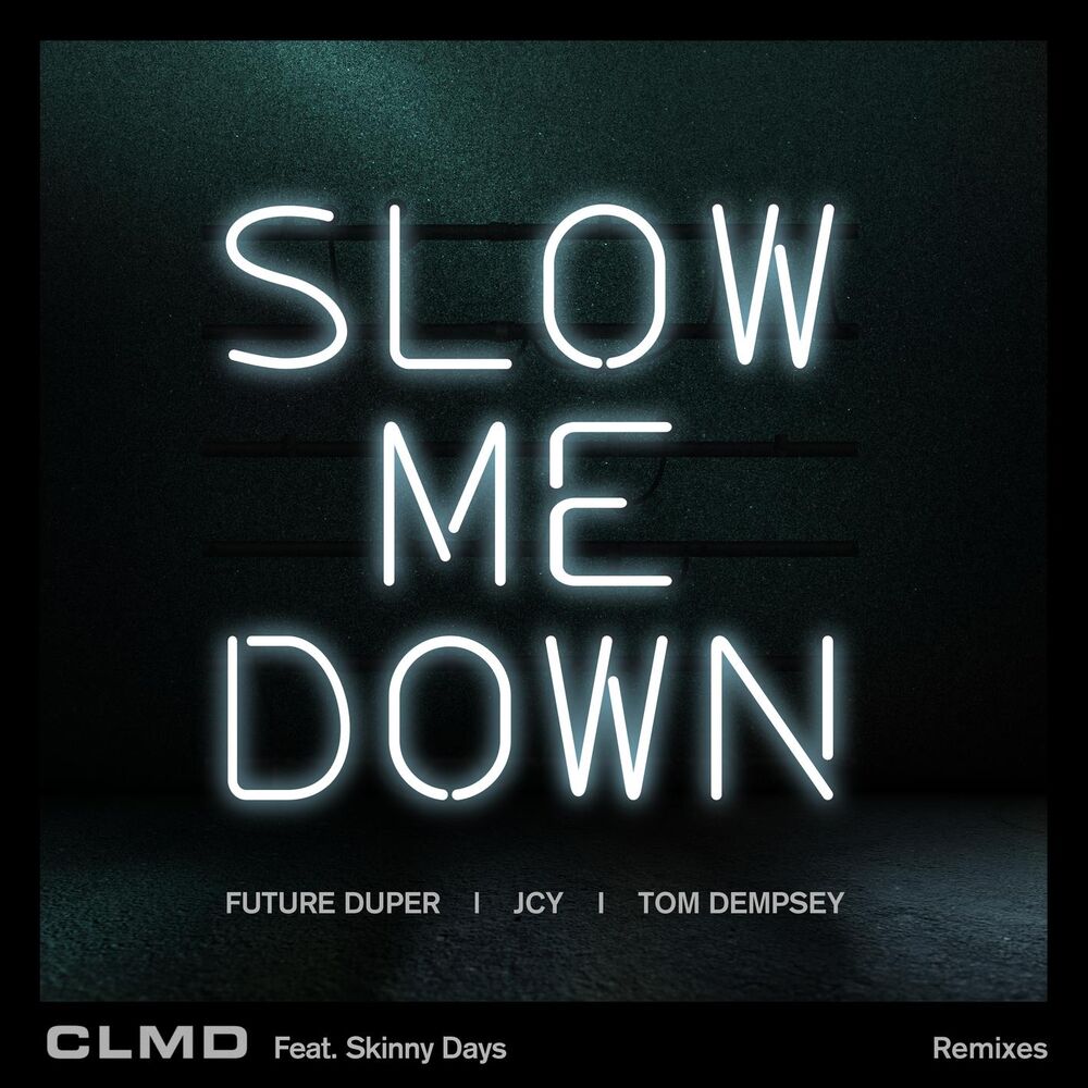 Picture of Slow Me Down (feat. Skinny Days) (Remixes)