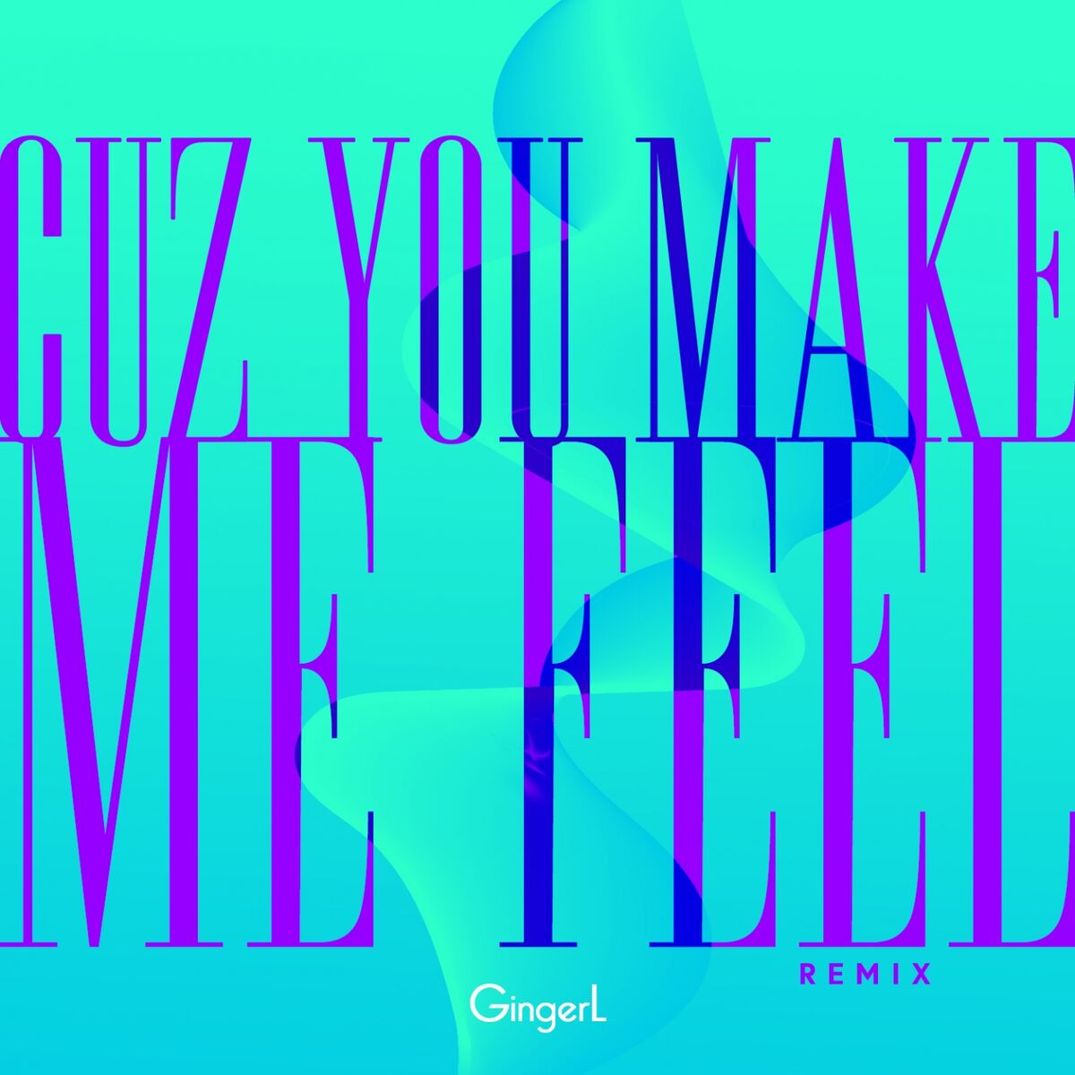 Album cover of Cuz You Make Me Feel