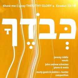 Cover of Show Me (I Pray Thee) Thy Glory