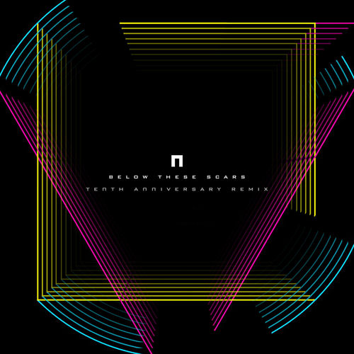 Below These Scars (Tenth Anniversary Remix)