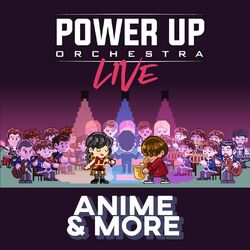 Cover of Power Up Orchestra Live - ANIME & MORE, Vol. 1 (Live)