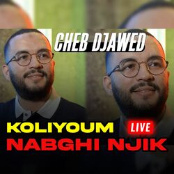 Cover of Koliyoum Nabghi Njik (Live)