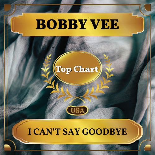 I Can't Say Goodbye (Billboard Hot 100 - No 92)