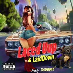 Laced Uup and Laid Down