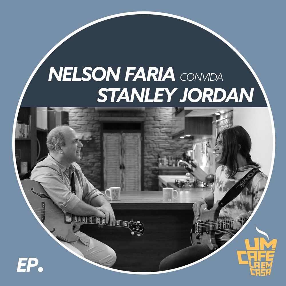 Picture of Nelson Faria Convida Stanley Jordan: Um Café Lá em Casa (Ao Vivo)