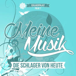 Meine Musik, Folge 7: Die Schlager von heute