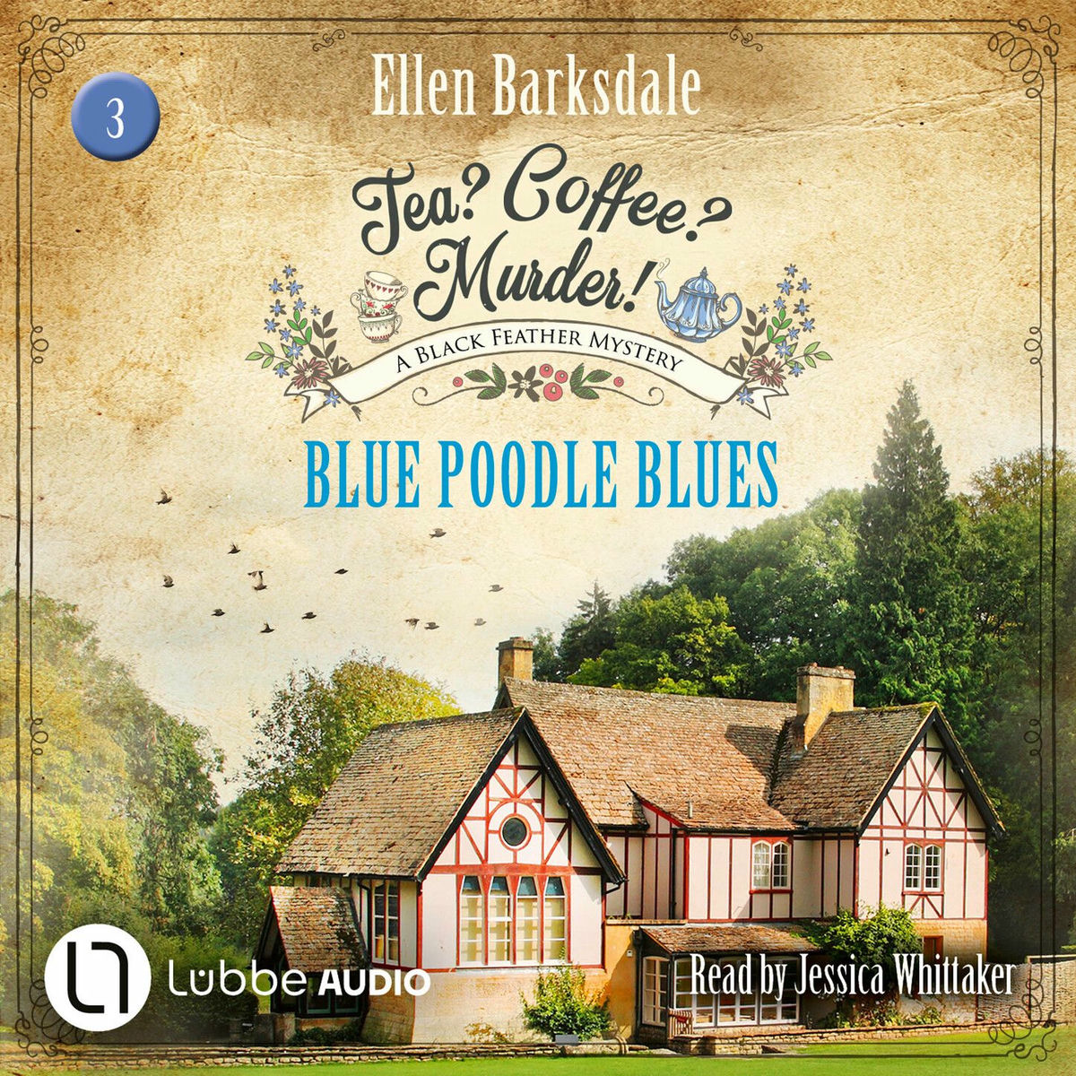 Album cover of Blue Poodle Blues - Tea? Coffee? Murder!, Episode 3 (Unabridged)