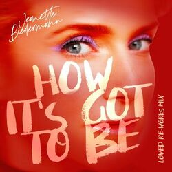 Cover of How It's Got To Be (Loved Re-Works Mix)
