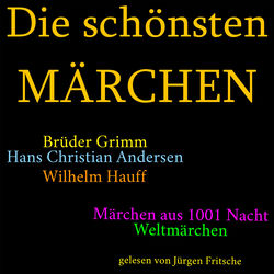 Die schönsten Märchen (Die größte Box aller Zeiten mit den Brüdern Grimm, Hans Christian Andersen, Wilhelm Hauff, Märchen 